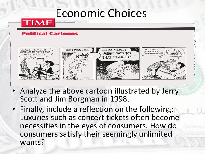 Economic Choices • Analyze the above cartoon illustrated by Jerry Scott and Jim Borgman