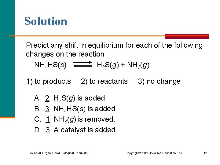 Solution Predict any shift in equilibrium for each of the following changes on the