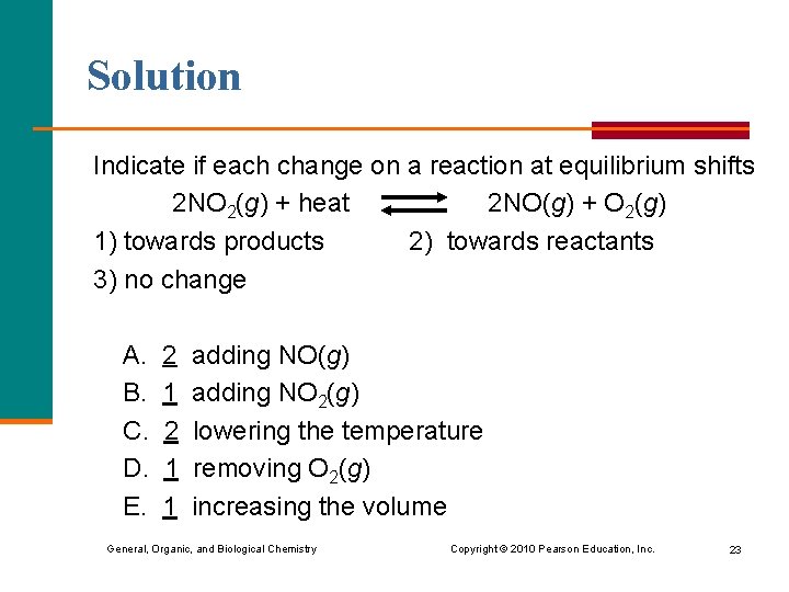 Solution Indicate if each change on a reaction at equilibrium shifts 2 NO 2(g)