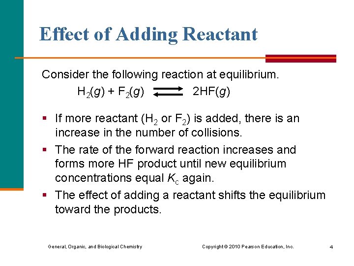 Effect of Adding Reactant Consider the following reaction at equilibrium. H 2(g) + F