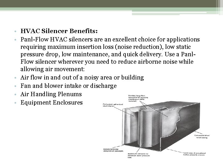  • HVAC Silencer Benefits: • Panl-Flow HVAC silencers are an excellent choice for