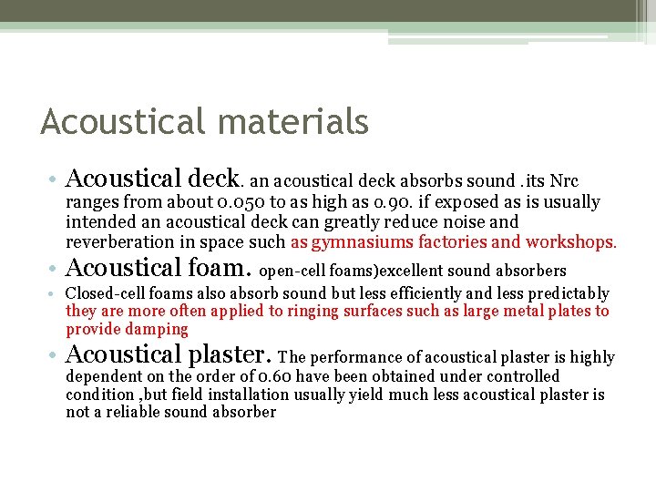 Acoustical materials • Acoustical deck. an acoustical deck absorbs sound. its Nrc ranges from