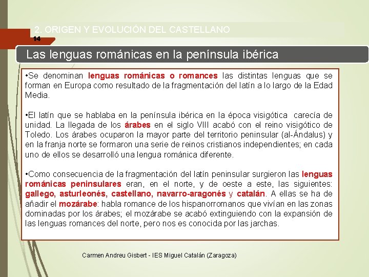 2. ORIGEN Y EVOLUCIÓN DEL CASTELLANO 14 Las lenguas románicas en la península ibérica