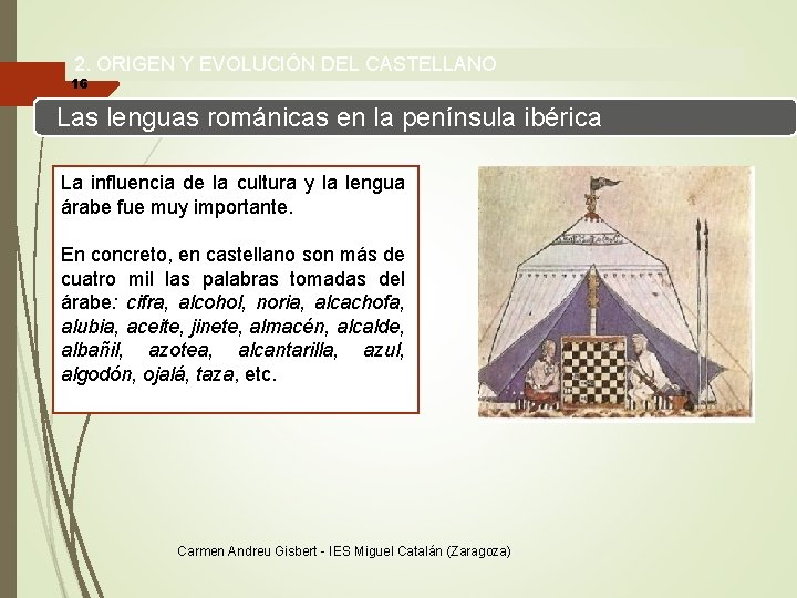 2. ORIGEN Y EVOLUCIÓN DEL CASTELLANO 16 Las lenguas románicas en la península ibérica