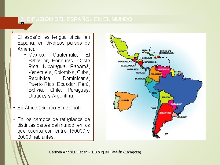 3. DIFUSIÓN DEL ESPAÑOL EN EL MUNDO 31 • El español es lengua oficial