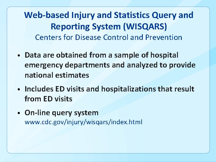 Web-based Injury and Statistics Query and Reporting System (WISQARS) Centers for Disease Control and