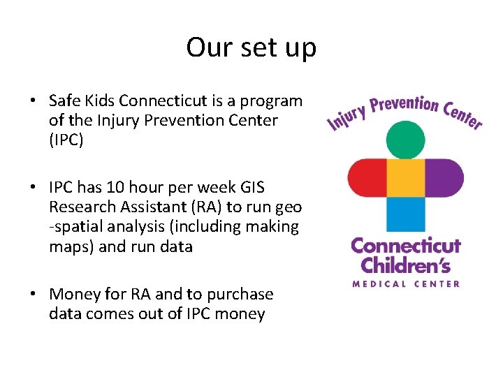 Our set up • Safe Kids Connecticut is a program of the Injury Prevention