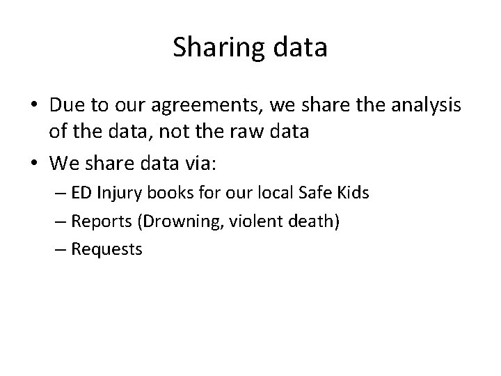 Sharing data • Due to our agreements, we share the analysis of the data,