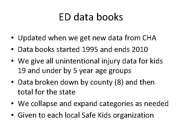 ED data books • Updated when we get new data from CHA • Data