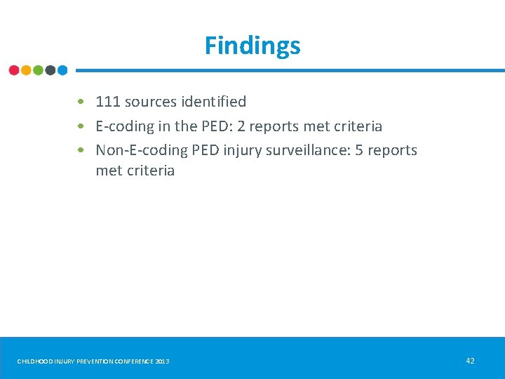 Findings • 111 sources identified • E-coding in the PED: 2 reports met criteria