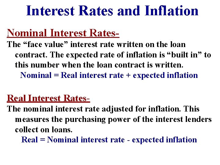 Interest Rates and Inflation Nominal Interest Rates. The “face value” interest rate written on