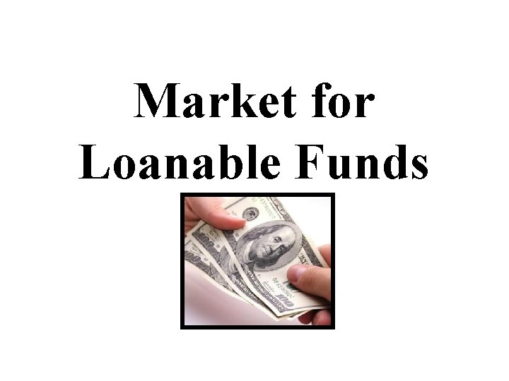 Market for Loanable Funds 