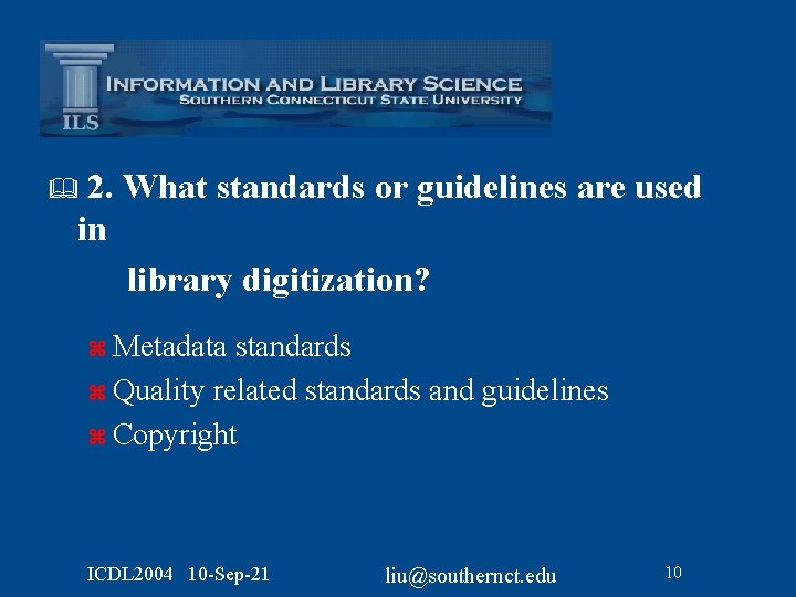 2. What standards or guidelines are used in library digitization? & z Metadata standards