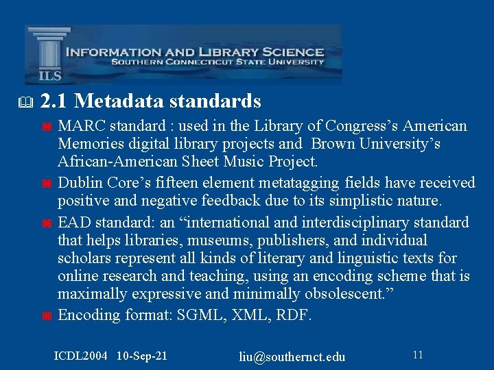 & 2. 1 Metadata standards MARC standard : used in the Library of Congress’s