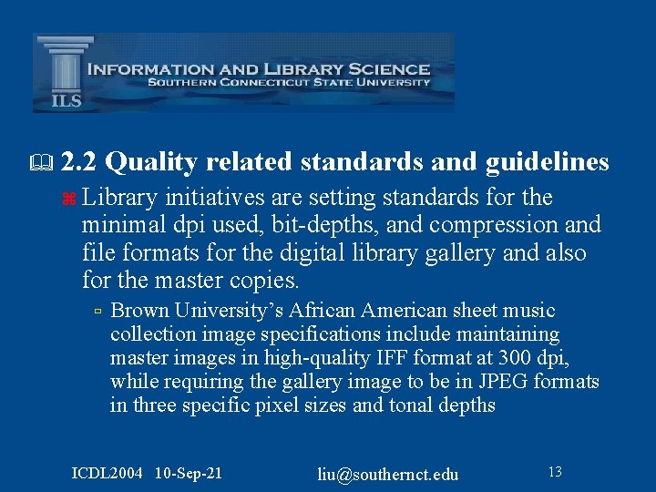 & 2. 2 Quality related standards and guidelines z Library initiatives are setting standards