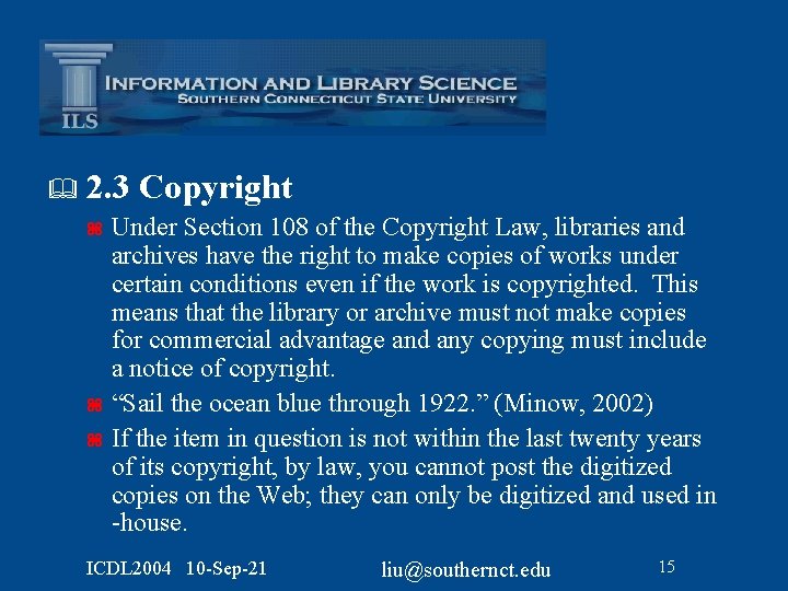 & 2. 3 Copyright Under Section 108 of the Copyright Law, libraries and archives