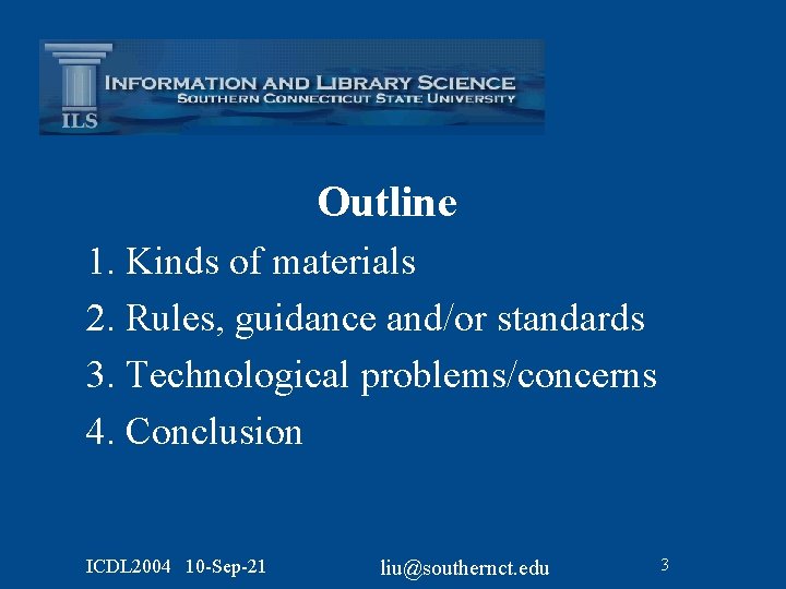 Outline 1. Kinds of materials 2. Rules, guidance and/or standards 3. Technological problems/concerns 4.