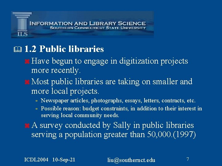 & 1. 2 Public libraries z Have begun to engage in digitization projects more