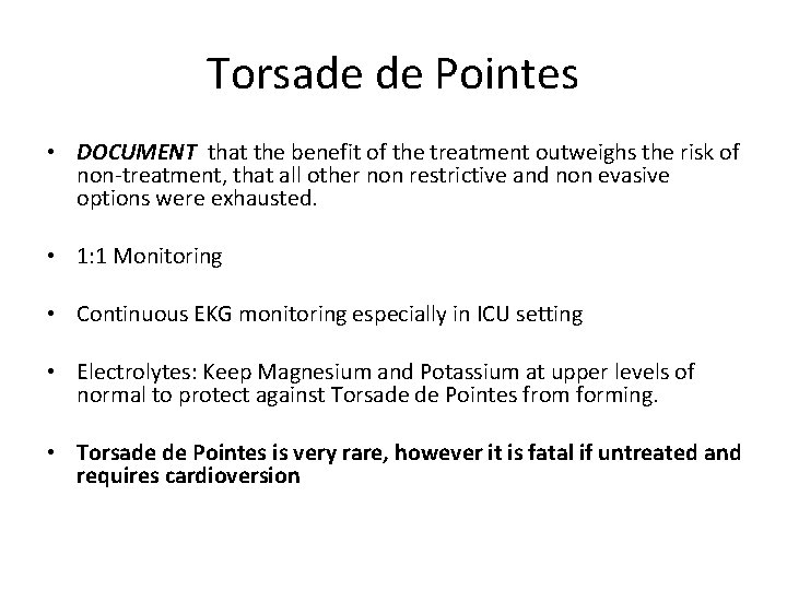 Torsade de Pointes • DOCUMENT that the benefit of the treatment outweighs the risk