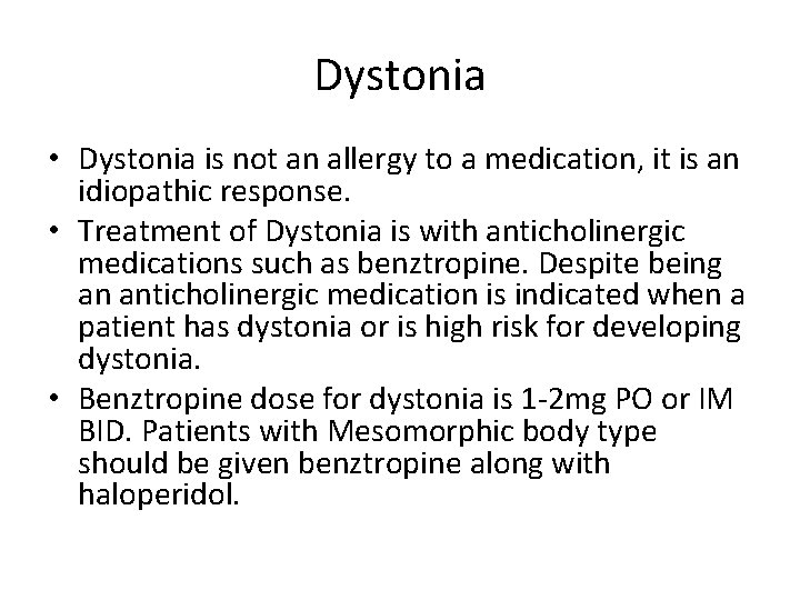 Dystonia • Dystonia is not an allergy to a medication, it is an idiopathic