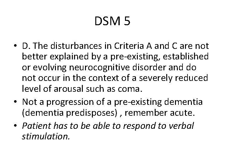 DSM 5 • D. The disturbances in Criteria A and C are not better
