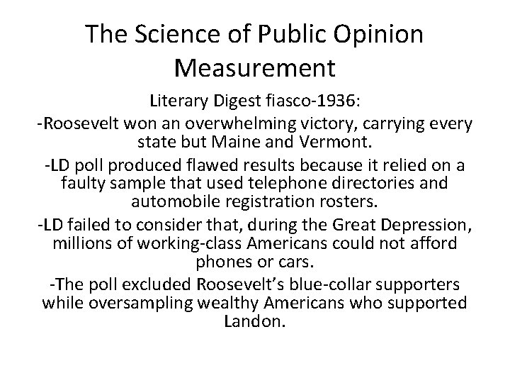 The Science of Public Opinion Measurement Literary Digest fiasco-1936: -Roosevelt won an overwhelming victory,