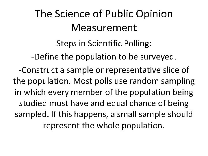 The Science of Public Opinion Measurement Steps in Scientific Polling: -Define the population to