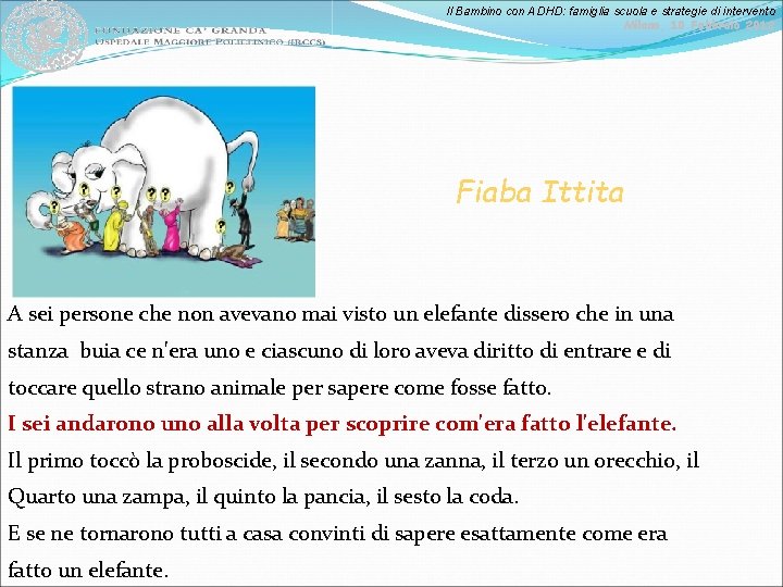 Il Bambino con ADHD: famiglia scuola e strategie di intervento Milano, 10 Febbraio 2012