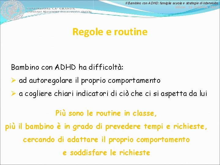 Il Bambino con ADHD: famiglia scuola e strategie di intervento Milano, 10 Febbraio 2012