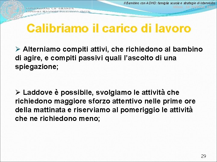 Il Bambino con ADHD: famiglia scuola e strategie di intervento Milano, 10 Febbraio 2012