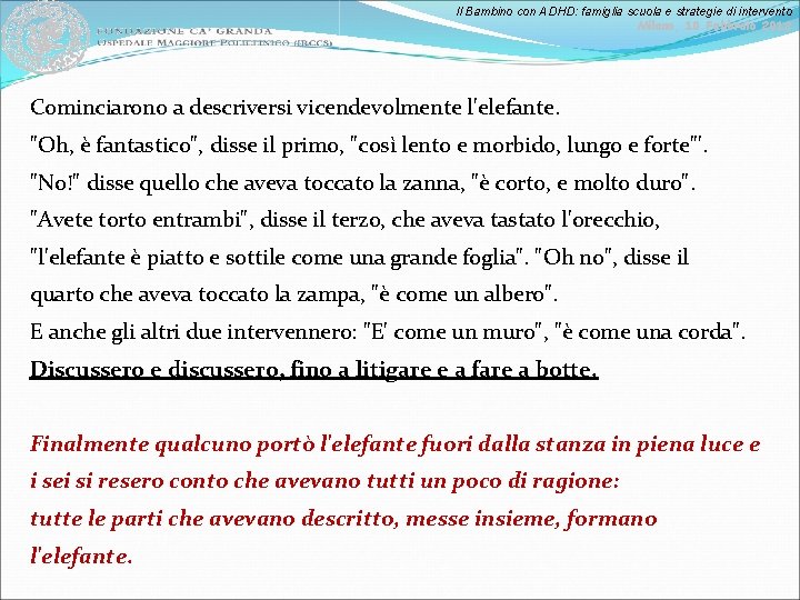 Il Bambino con ADHD: famiglia scuola e strategie di intervento Milano, 10 Febbraio 2012