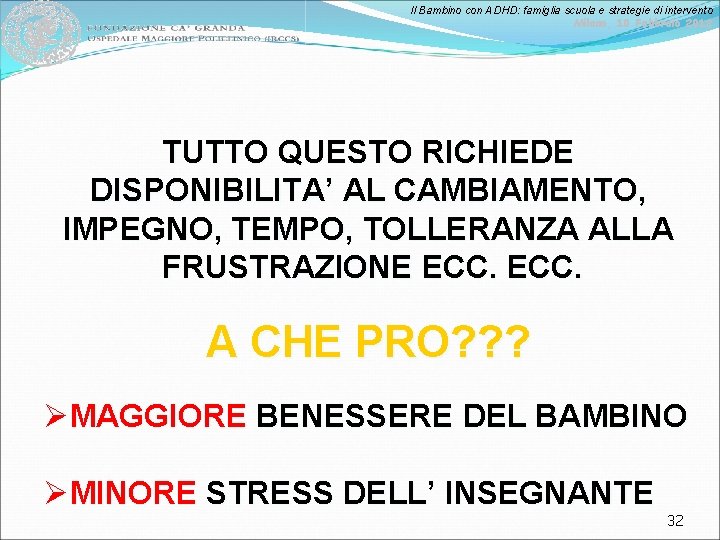 Il Bambino con ADHD: famiglia scuola e strategie di intervento Milano, 10 Febbraio 2012