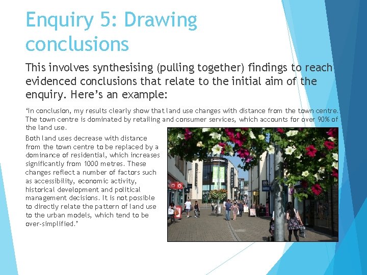 Enquiry 5: Drawing conclusions This involves synthesising (pulling together) findings to reach evidenced conclusions