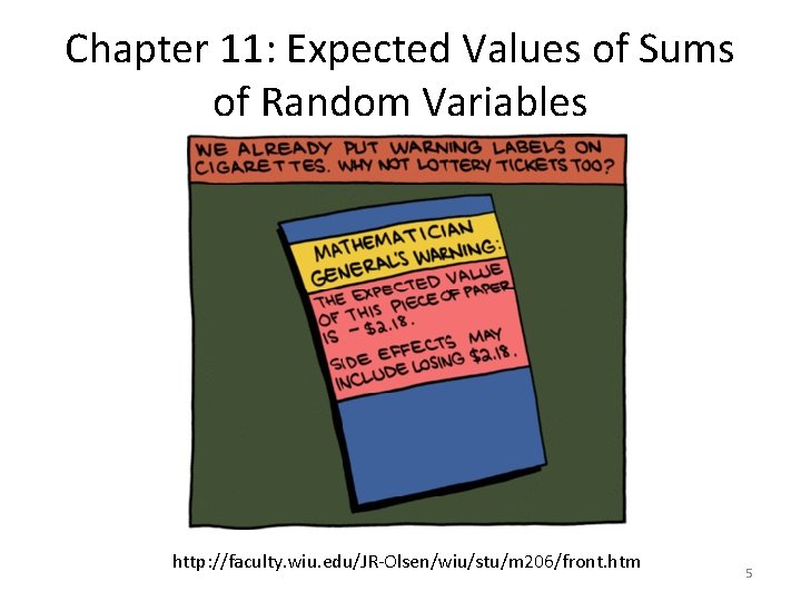Chapter 11: Expected Values of Sums of Random Variables http: //faculty. wiu. edu/JR-Olsen/wiu/stu/m 206/front. Chapter 11: Expected Values of Sums of Random Variables http: //faculty. wiu. edu/JR-Olsen/wiu/stu/m 206/front.