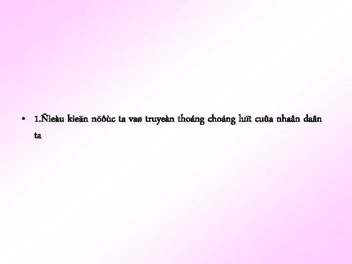  • 1. Ñieàu kieän nöôùc ta vaø truyeàn thoáng choáng luït cuûa nhaân