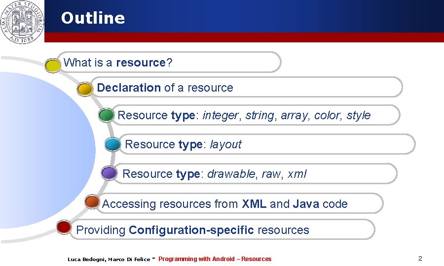 Outline What is a resource? Declaration of a resource Resource type: integer, string, array,
