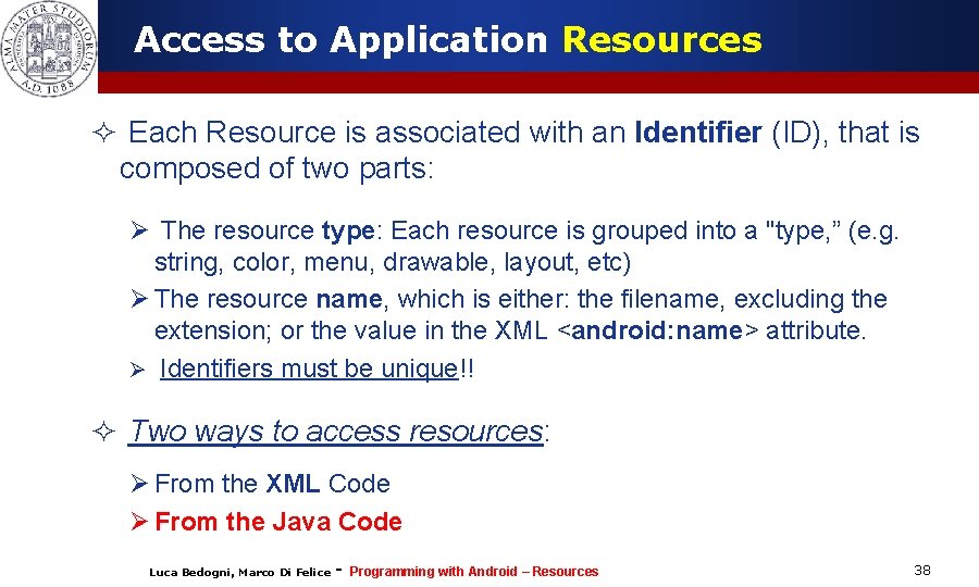 Access to Application Resources ² Each Resource is associated with an Identifier (ID), that