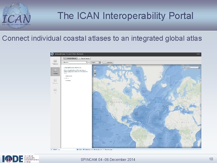 The ICAN Interoperability Portal Connect individual coastal atlases to an integrated global atlas SPINCAM