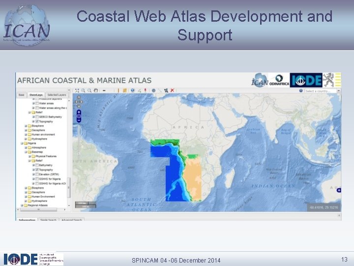 Coastal Web Atlas Development and Support SPINCAM 04 -06 December 2014 13 