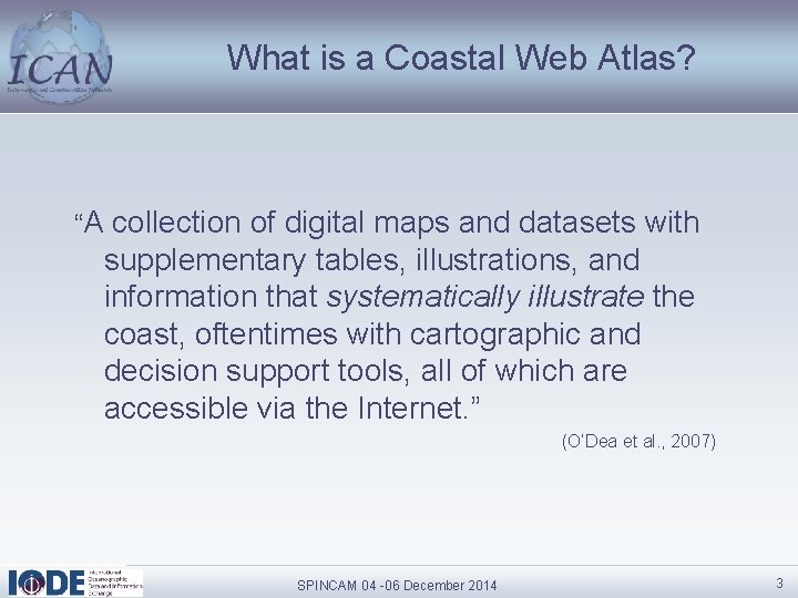 What is a Coastal Web Atlas? “A collection of digital maps and datasets with