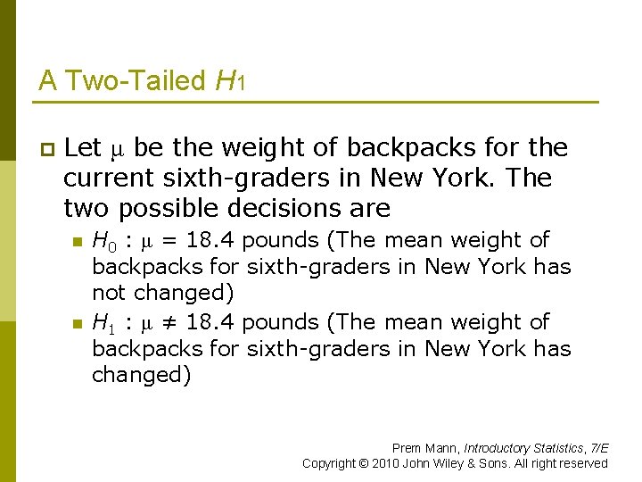 A Two-Tailed H 1 p Let μ be the weight of backpacks for the