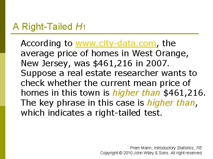 A Right-Tailed H 1 According to www. city-data. com, the average price of homes