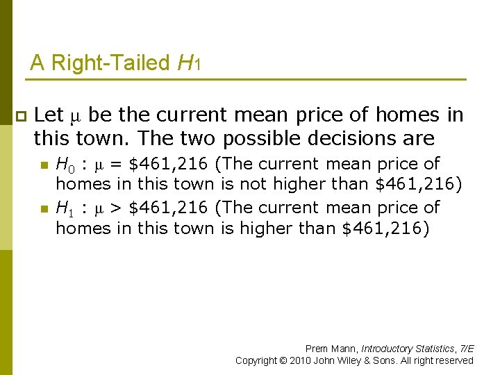A Right-Tailed H 1 p Let μ be the current mean price of homes