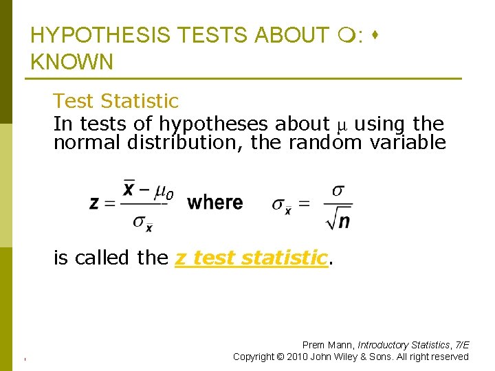 HYPOTHESIS TESTS ABOUT : KNOWN Test Statistic In tests of hypotheses about μ using