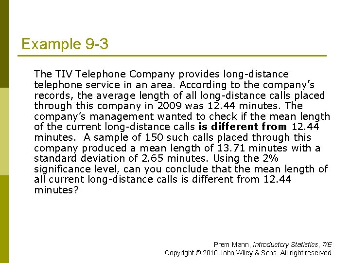 Example 9 -3 The TIV Telephone Company provides long-distance telephone service in an area.