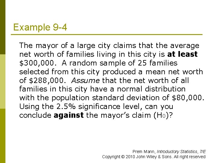 Example 9 -4 The mayor of a large city claims that the average net
