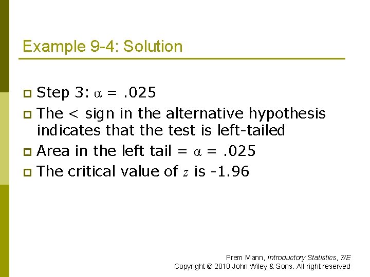 Example 9 -4: Solution Step 3: α =. 025 p The < sign in