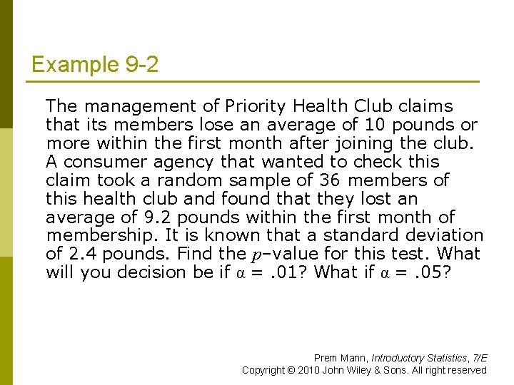 Example 9 -2 The management of Priority Health Club claims that its members lose