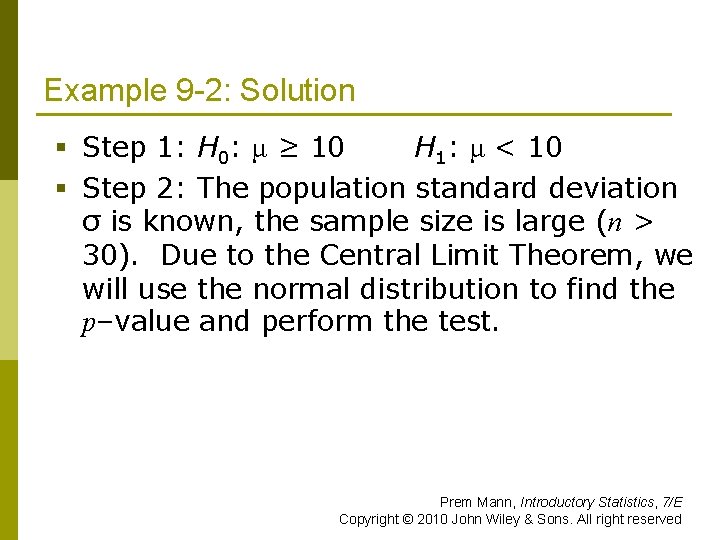 Example 9 -2: Solution § Step 1: H 0: μ ≥ 10 H 1: