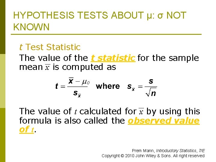 HYPOTHESIS TESTS ABOUT μ: σ NOT KNOWN t Test Statistic The value of the
